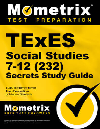 TExES Social Studies 7-12 (232) Secrets Study Guide: TExES Test Review fo – GOOD