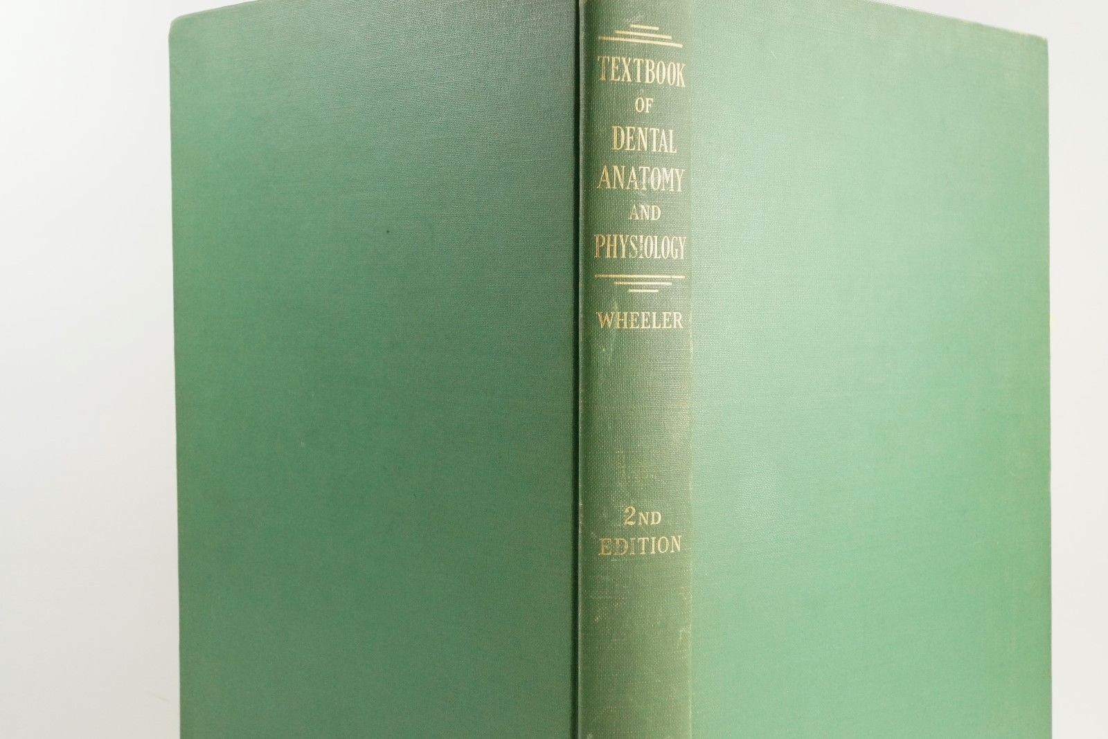 TEXTBOOK OF DENTAL ANATOMY AND PHYSIOLOGY By Russell C. Wheeler 1954 2nd Ed