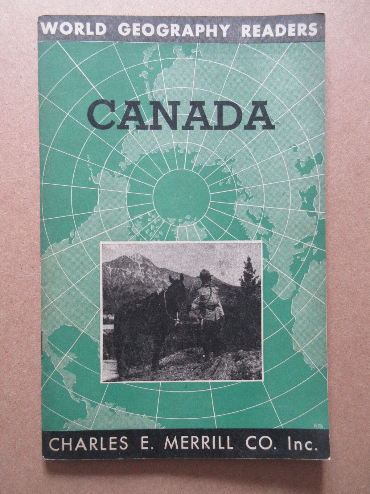 WORLD GEOGRAPHY READER Canada By Charles E. Merri Booklet 1948