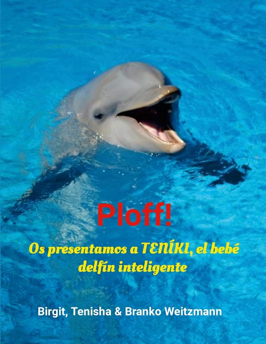 Ploff! Os presentamos a TENIKI, el bebe delfin inteligente Paperback