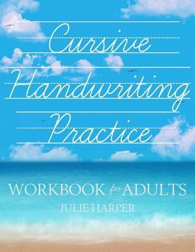 Cursive Handwriting Practice Workbook for Adults by Julie Harper: New