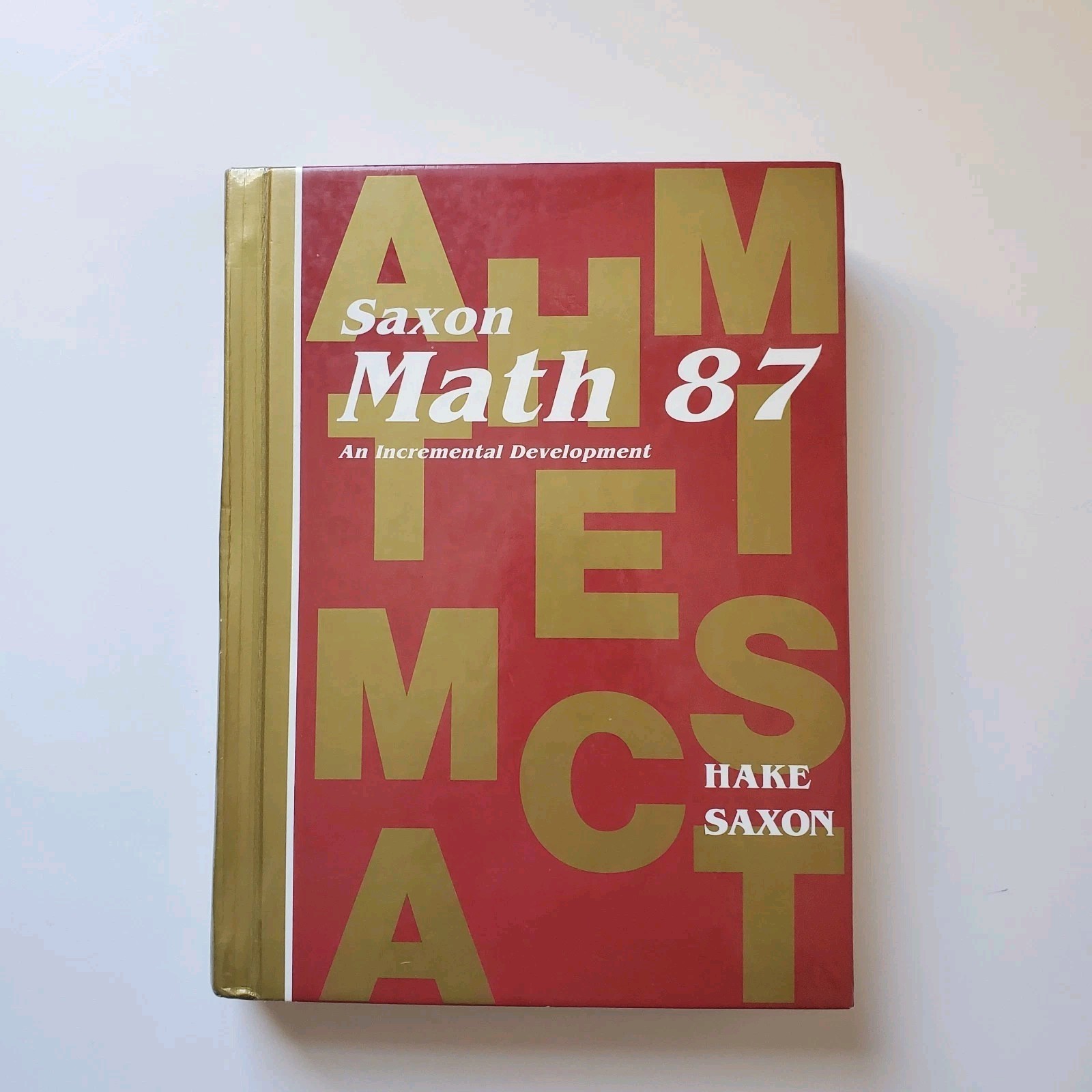 Saxon Math 87 An Incremental Development by Stephen Hake Homeschool *Corner Bend