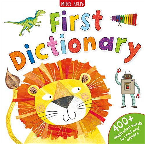 Children’s – First Dictionary: 96 Pages Packed With Over 400 I… by Miles Kelly