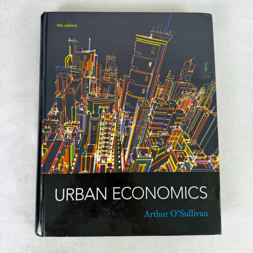 Urban Economics 8th Edition Arthur O’Sullivan McGraw Hill Hardcover Textbook