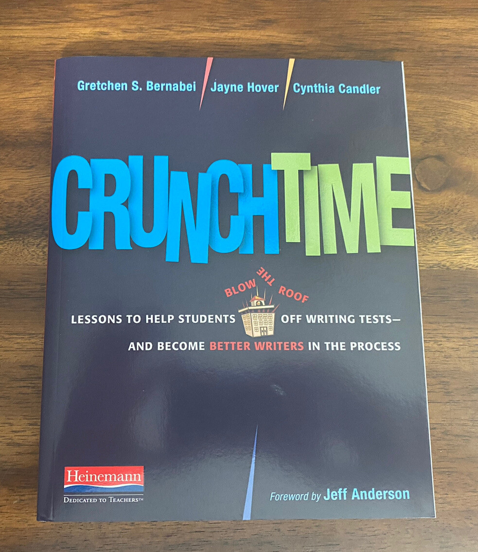 Crunchtime : Lessons to Help Students Blow the Roof off Writing Tests…TPB