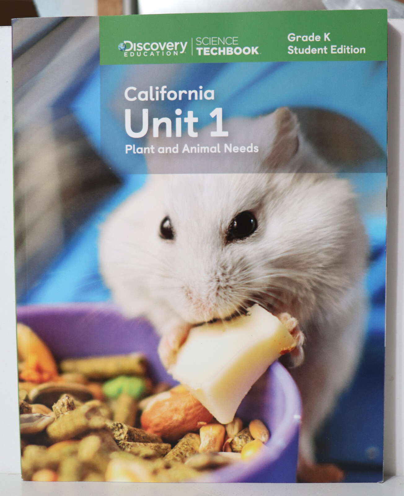 Discovery Education Science Techbook Grade K Student Edition California Unit 1