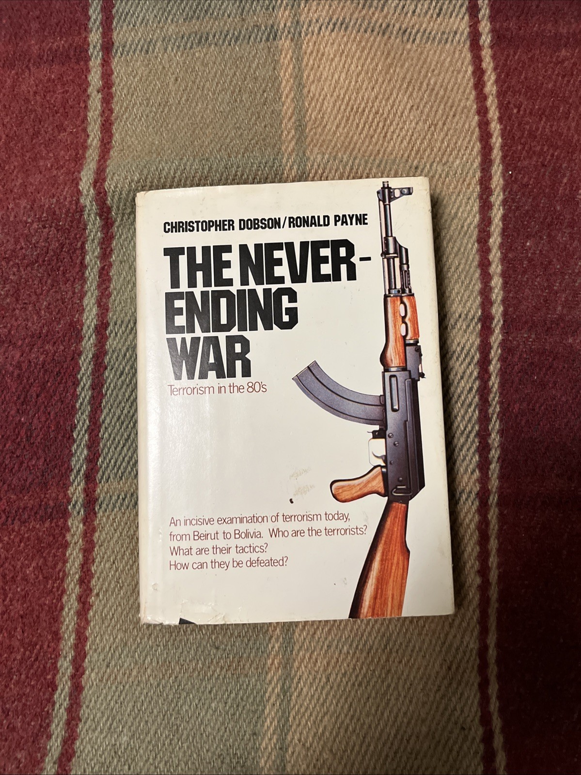 The Never-Ending War: Terrorism in the 80’S by Christopher Dobson. HC/DJ 1st Ed.