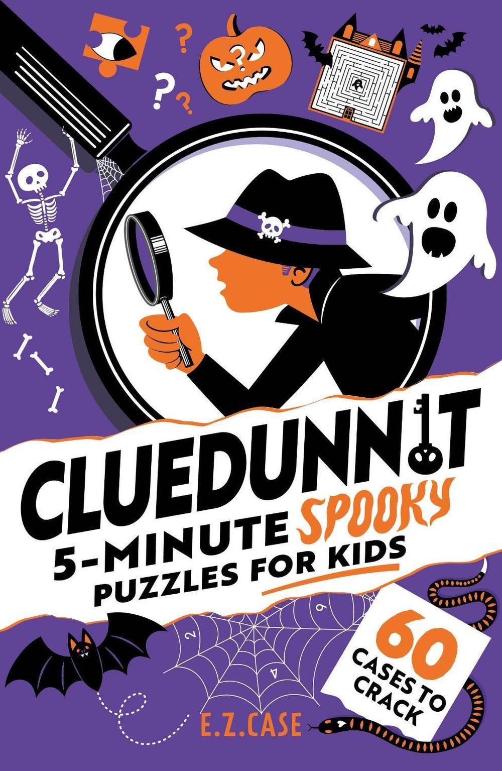 Cluedunnit: 5-minute Spooky Puzzles for Kids by E.Z. Case Paperback Book