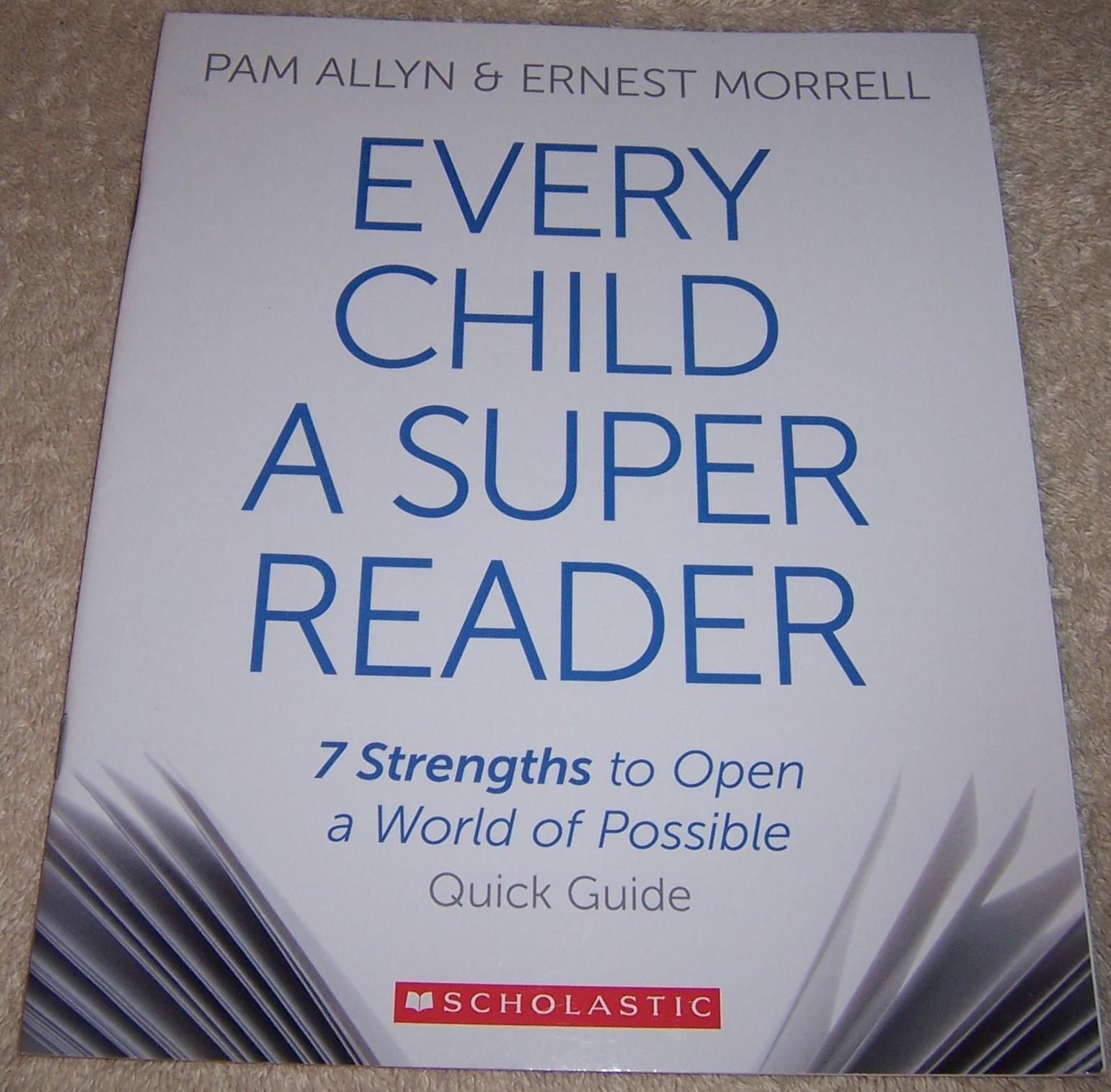 Every Child a Super Reader: 7 Strengths to Open a World of Possible Pam Allyn pb