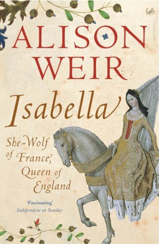 Isabella: She-Wolf of France, Queen of England by Weir, Alison Paperback Book