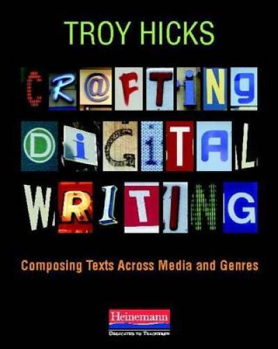 Crafting Digital Writing: Composing Texts Across Media and Genres – VERY GOOD