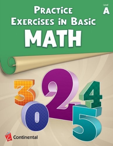 Practice Exercises in Basic Math: Level A (Grade 1) [PBK] Continental Press