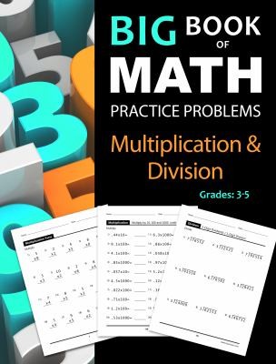 Big Book of Math Practice Problems Multiplication and Division: Worksheets Ful..