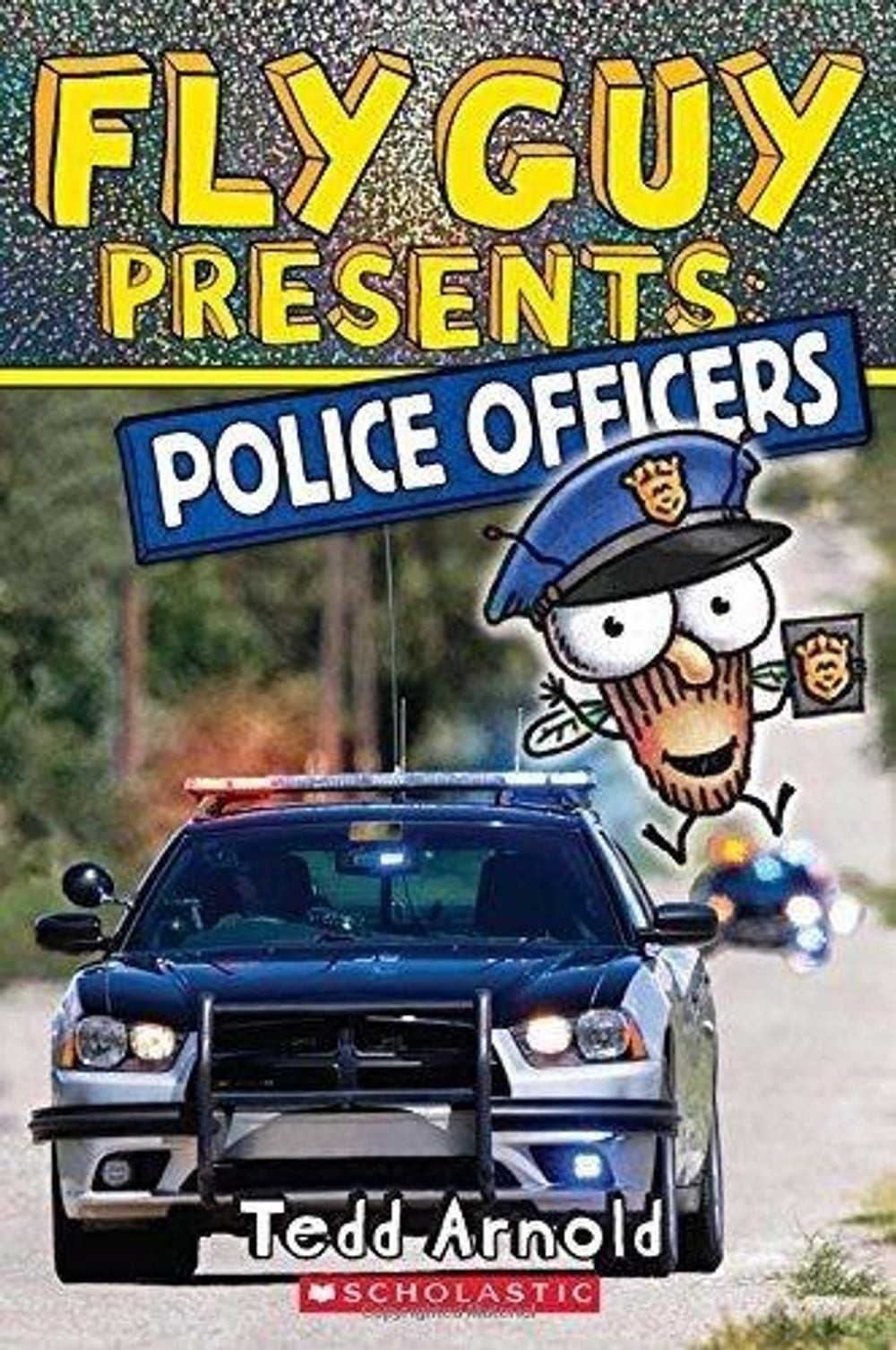 Fly Guy Presents: Police Officers (Scholastic Reader, Level 2): Volume 11 by Ted