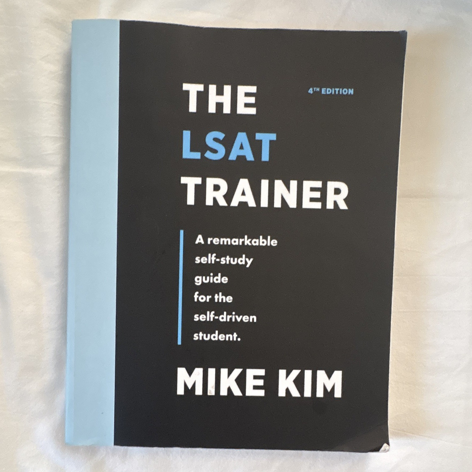 The LSAT Trainer 4th Edition Self-Study LSAT Test Prep Book by Mike Kim