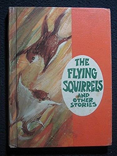 The Flying Squirrels and Other Stories [Hardcover] [Jan 01, 1966] fay, leo c. ..