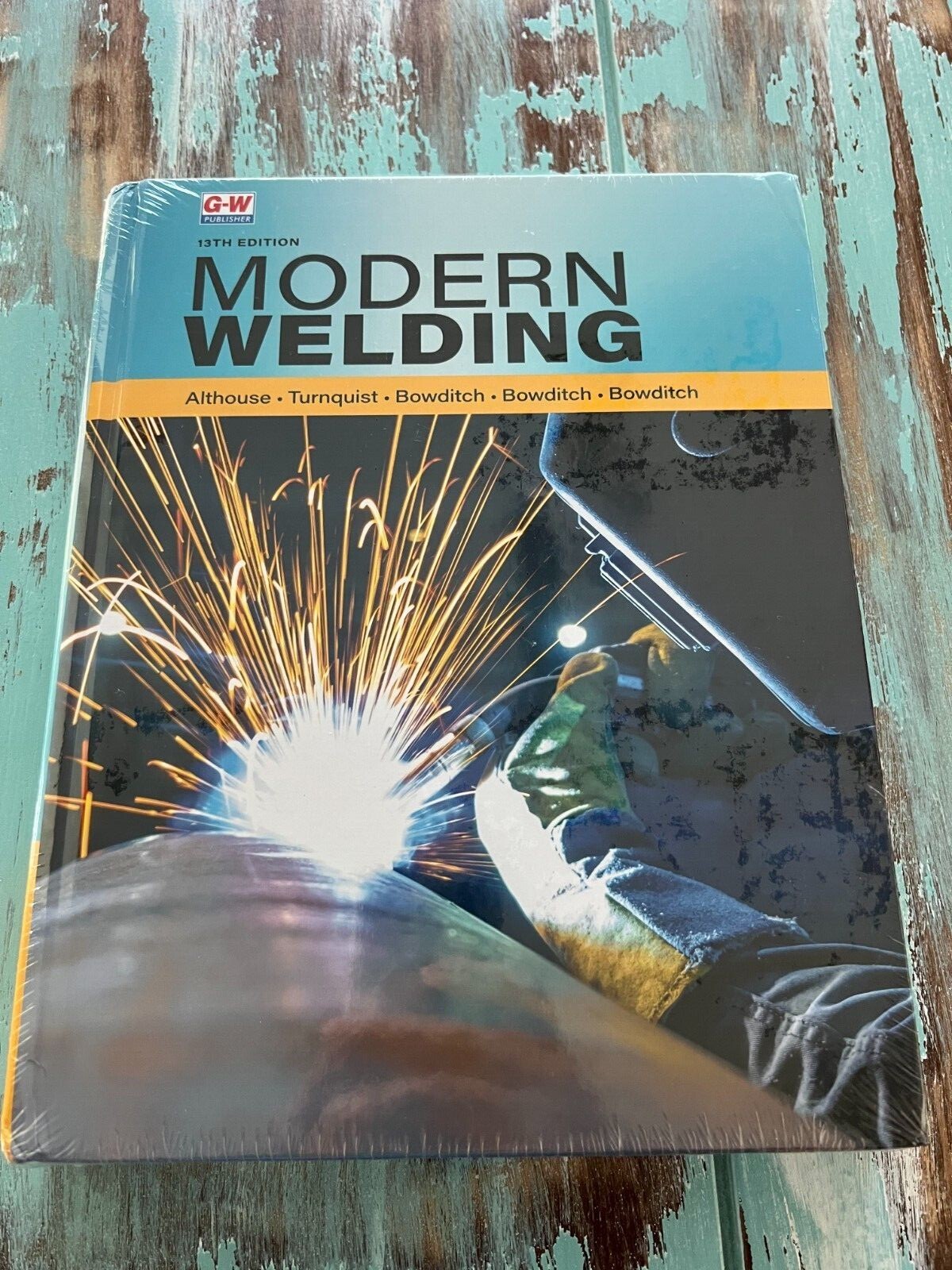 Modern Welding, 13th edition, Hardcover, BRAND NEW, by Bowditch