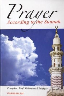 PRAYER ACCORDING TO THE SUNNAH By Muhammad Zulfiqar – Hardcover *Mint Condition*