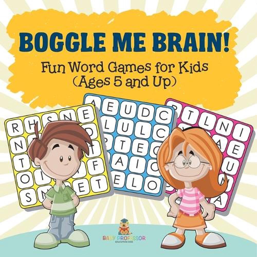 Boggle Me Brain! Fun Word Games for Kids (Ages 5 and Up) by Baby Professor Paper