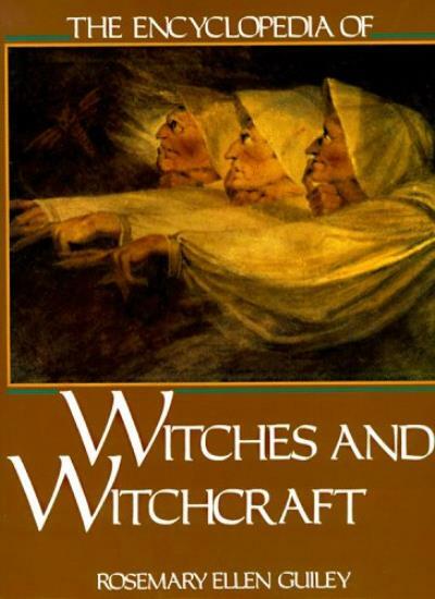 The Encyclopedia of Witches and Witchcraft By Rosemary Guiley