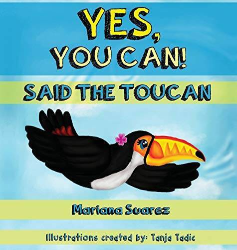 Yes, You Can Said the Toucan – Hardcover By Suarez, Mariana – NEW