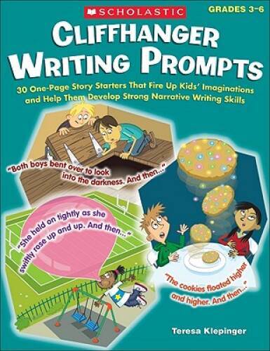Cliffhanger Writing Prompts: 30 One-Page Story Starters That Fire Up Kids – GOOD