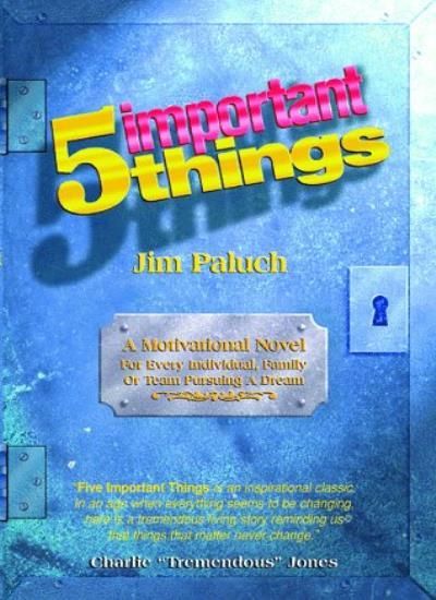 Five Important Things By Jim Paluch