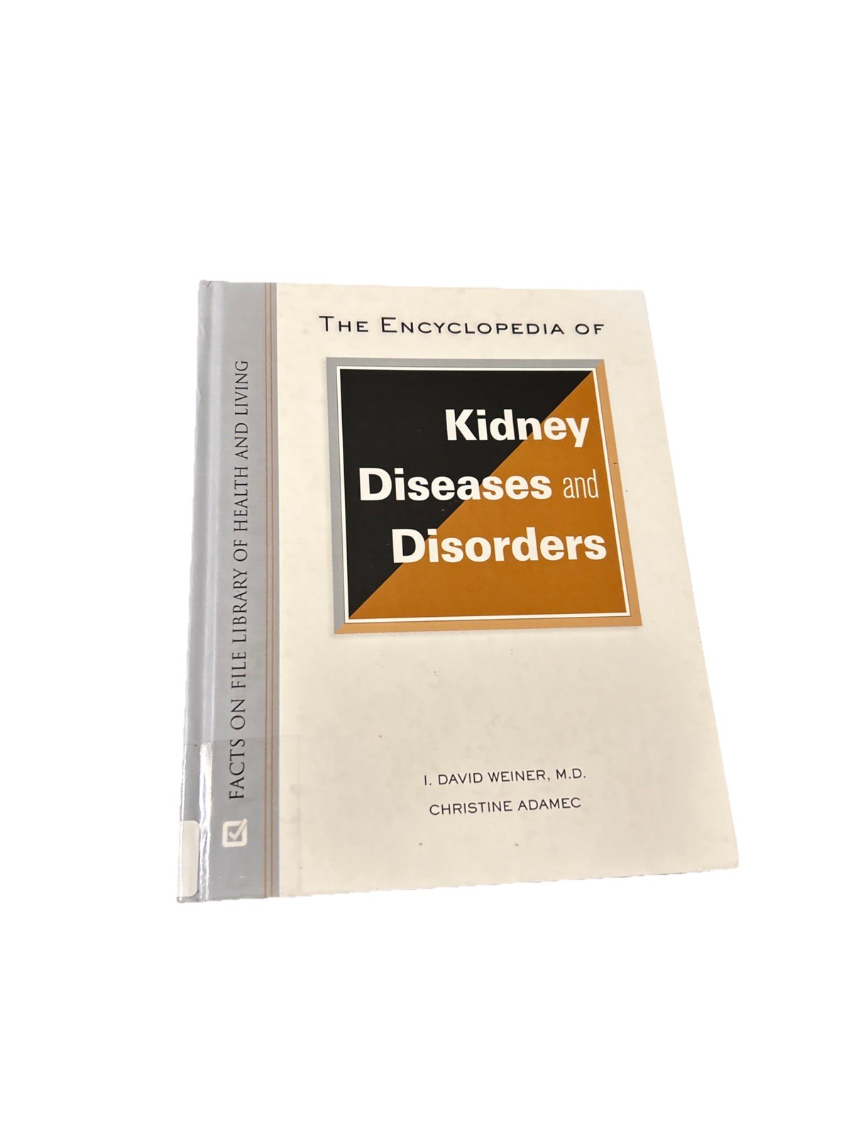 The Encyclopedia of Kidney Diseases and Disorders by I. Weiner Hardcover