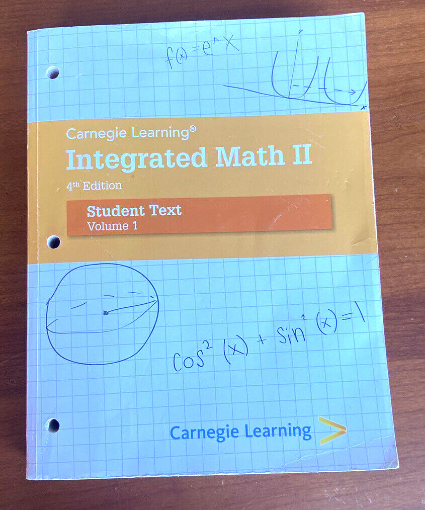 CARNEGIE LEARNING INTEGRATED MATH II – VOLUME 1 By David Dengler & Sandy Bartle