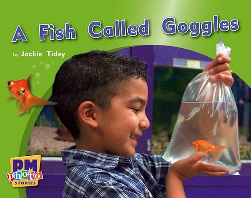 PM Photo Stories: Green Levels 12,13,14: Fish Called Goggles 1st Edition by Jack