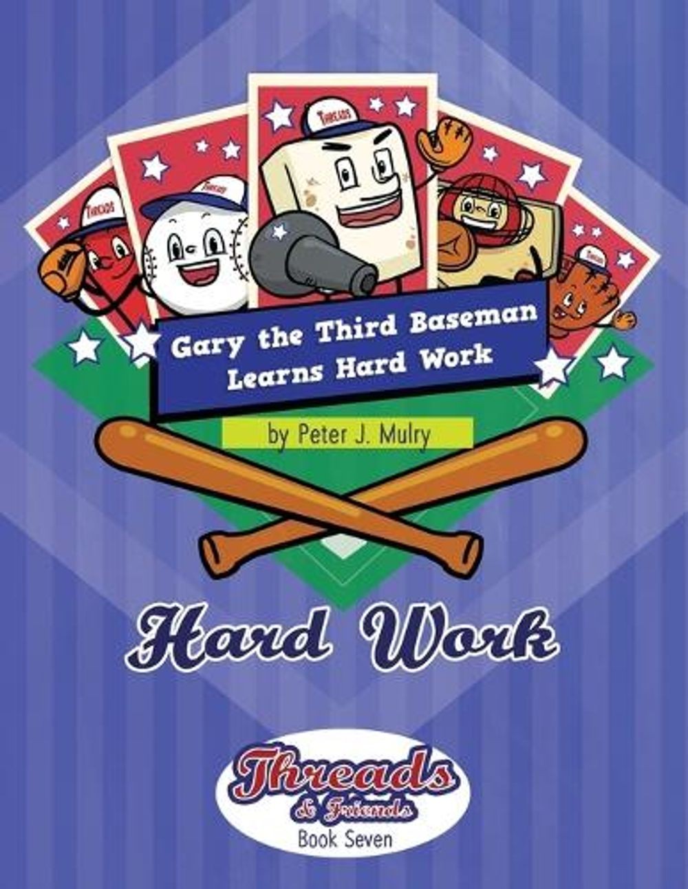 Gary the 3rd Baseman Learns Hard Work by Peter J. Mulry (English) Paperback Book