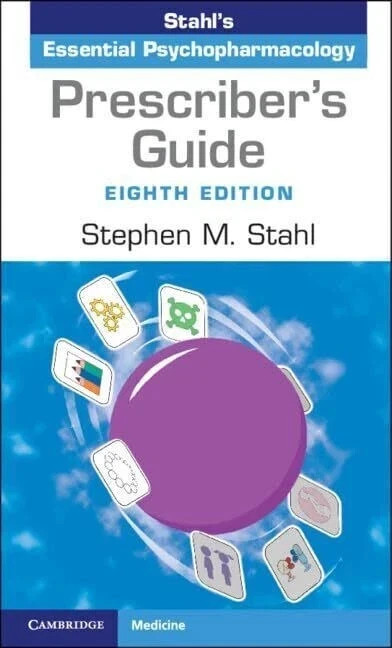 Prescriber’s Guide: 8th Edition Stahl’s Essential Psychopharmacology Paperback
