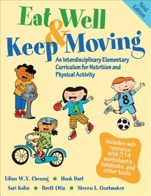 Eat Well & Keep Moving : An Interdisciplinary Elementary Curriculum for Nutri…