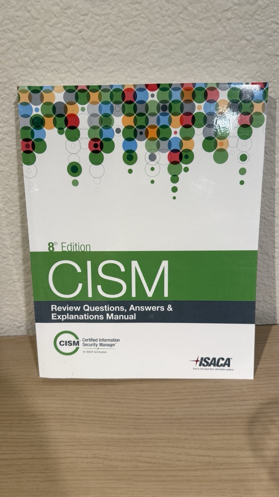 CISM Review Questions Answers & Explanations Manual 8th Edition ISACA ISBN