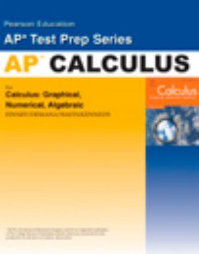 CALCULUS ADVANCED PLACEMENT TEST PREP WORKBOOK 2007C (Pearson Education Ap* Te..
