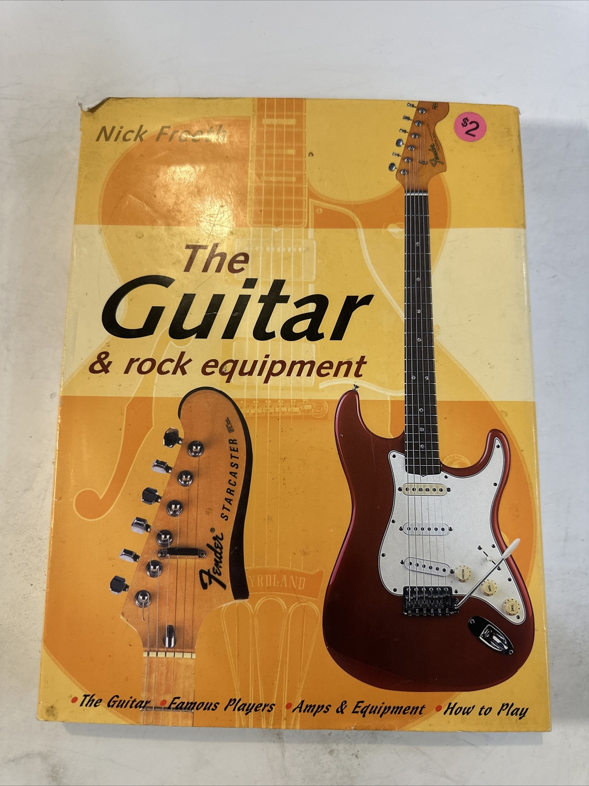 The Guitar and Rock Equipment Book By Nick Freeth
