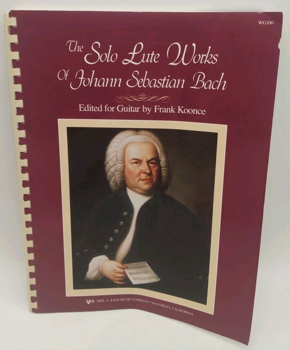 The Solo Lute Works of Johann Sebastian Bach for Guitar by Frank Koonce-