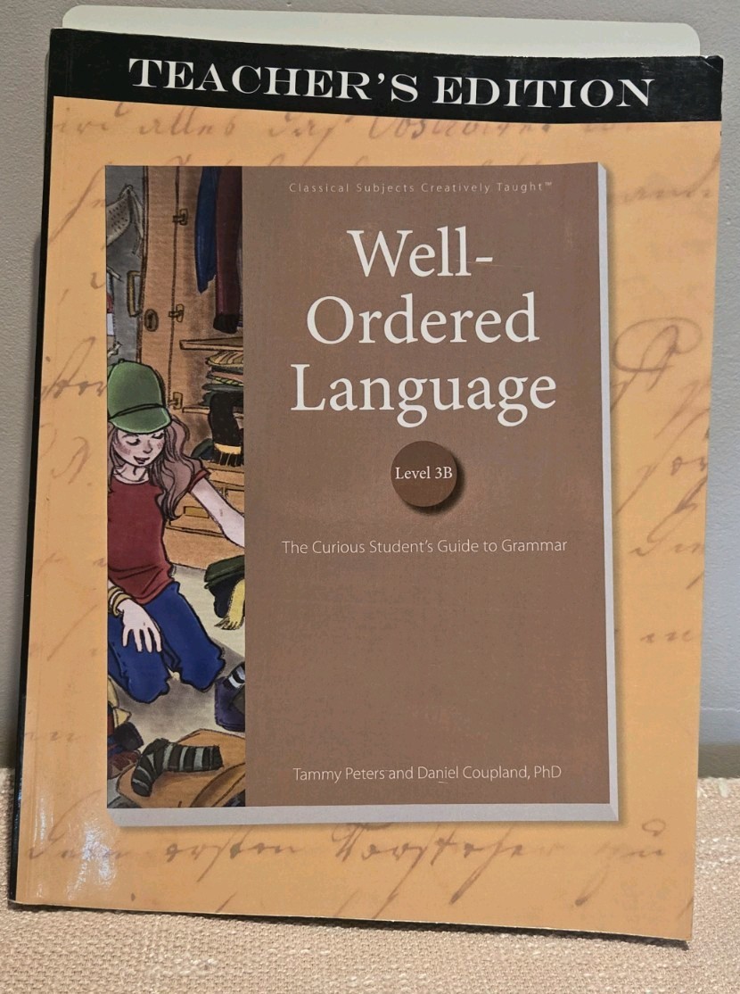 WELL-ORDERED LANGUAGE 3B Teacher’s Ed. Guide to Grammar Homeschool Curriculum