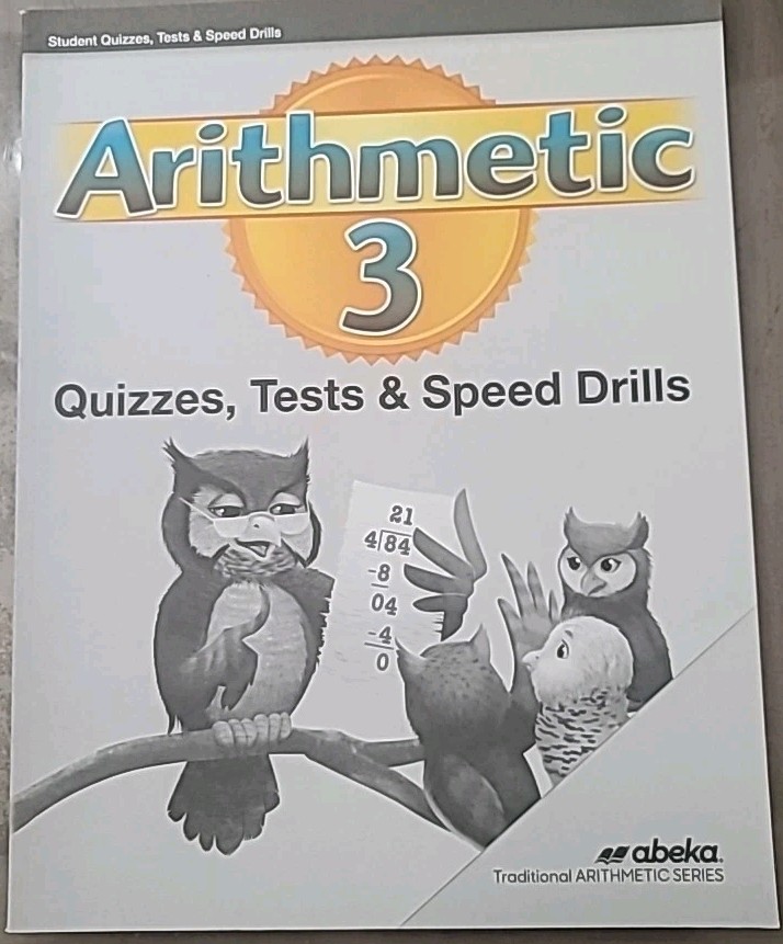 Abeka Arithmetic 3 Sixth Ed. Student Quizzes, Tests, And Speed Drills