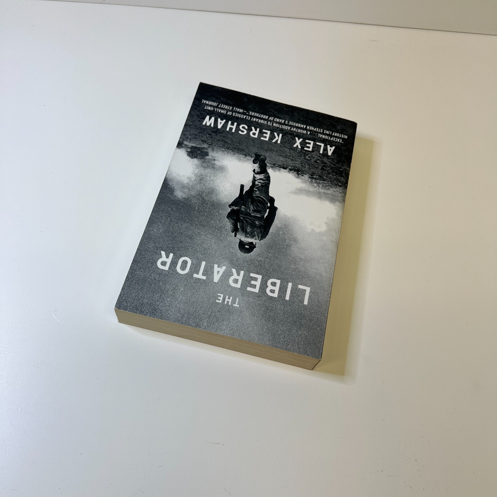 The Liberator: One World War II Soldier’s 500-Day Odyssey Fr… by Kershaw, Alex