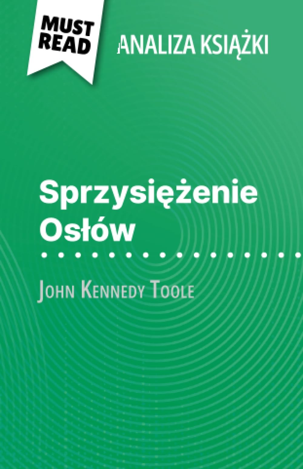 Sprzysiężenie Osłów książka John Kennedy Toole (Analiza książki): Pełna analiza