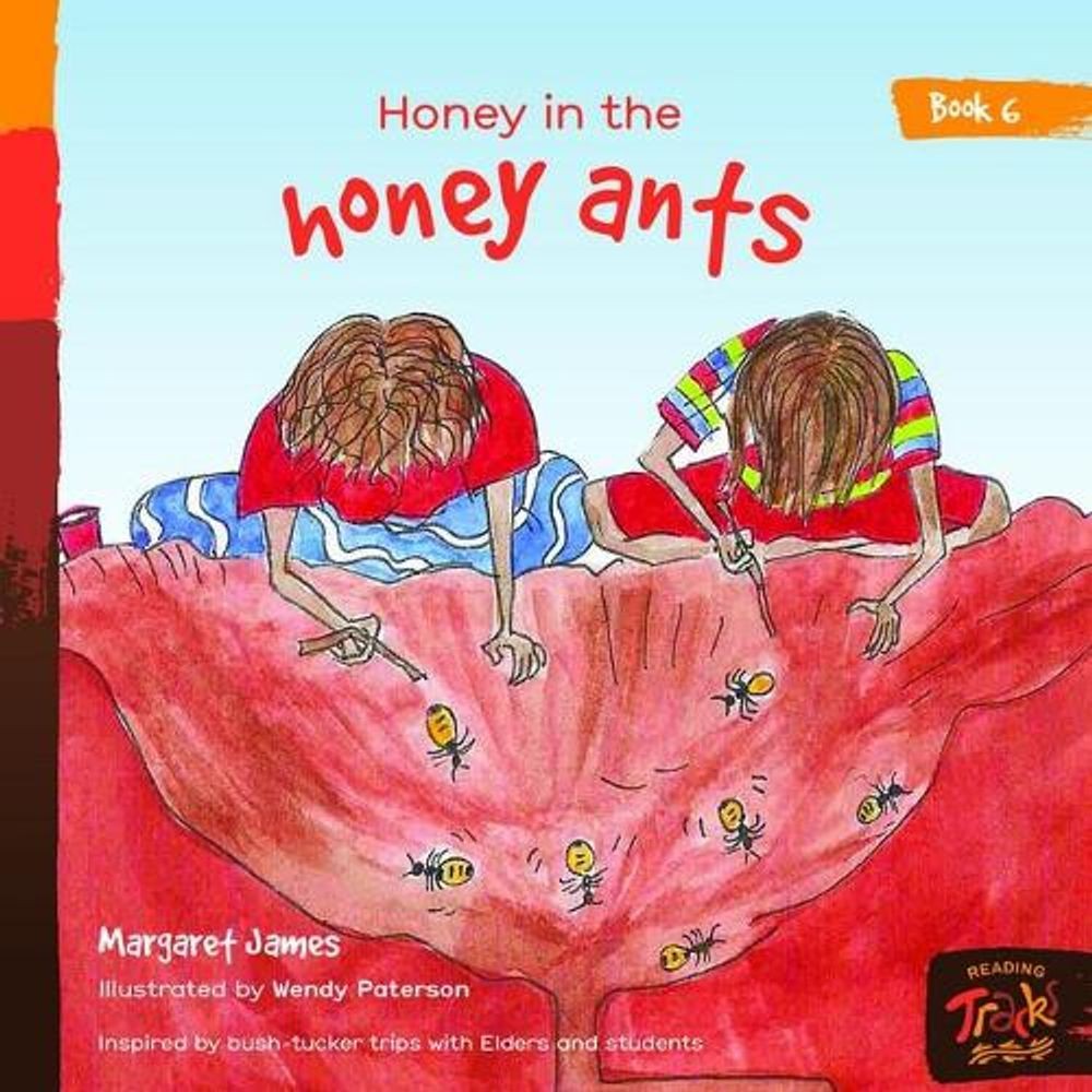 Book 6 – Honey In The Honey Ants: Reading Tracks by Margaret James Paperback Boo