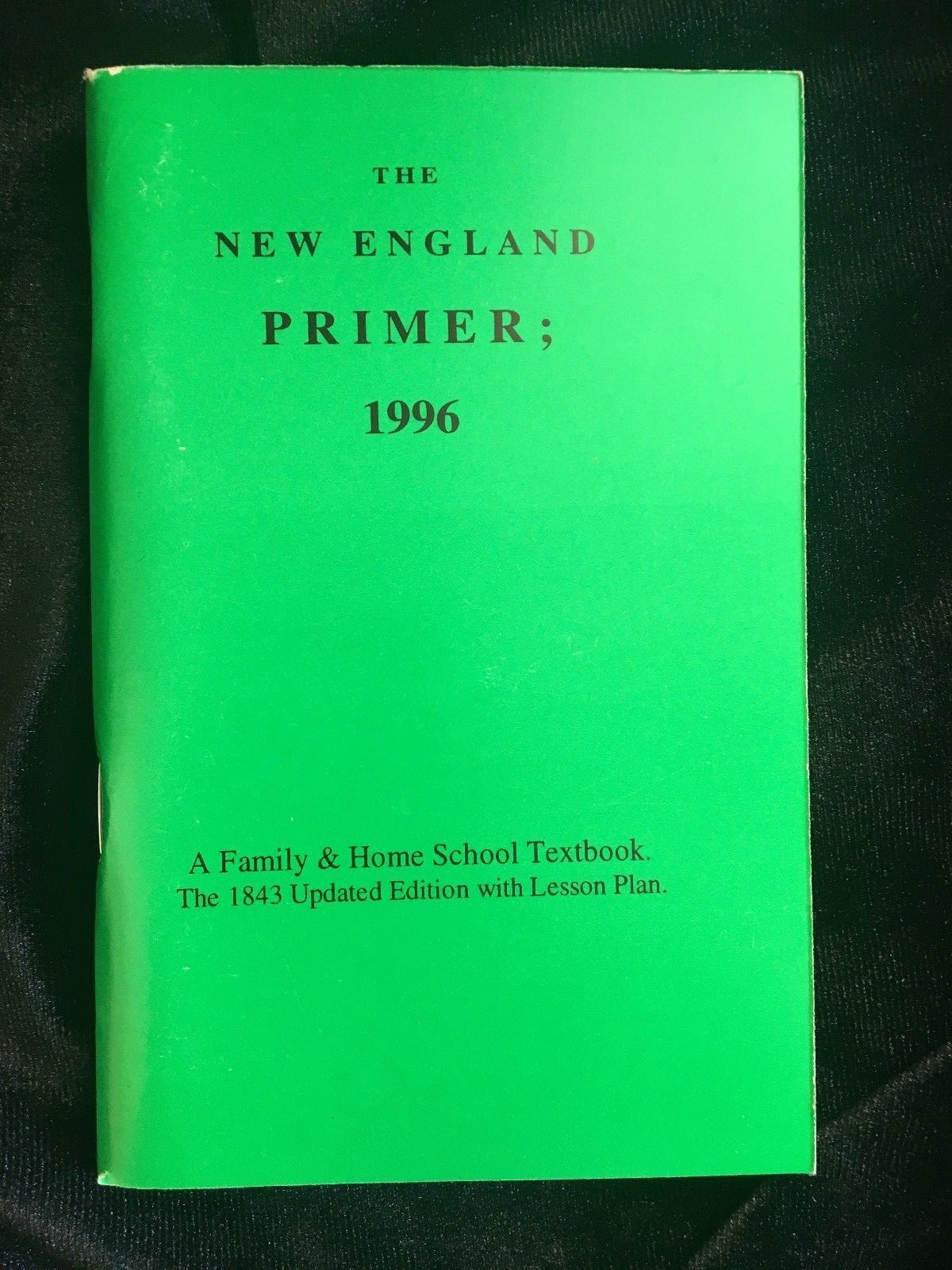 «THE NEW ENGLAND PRIMER»; 1996 updated /1843 ed. for homeschooling