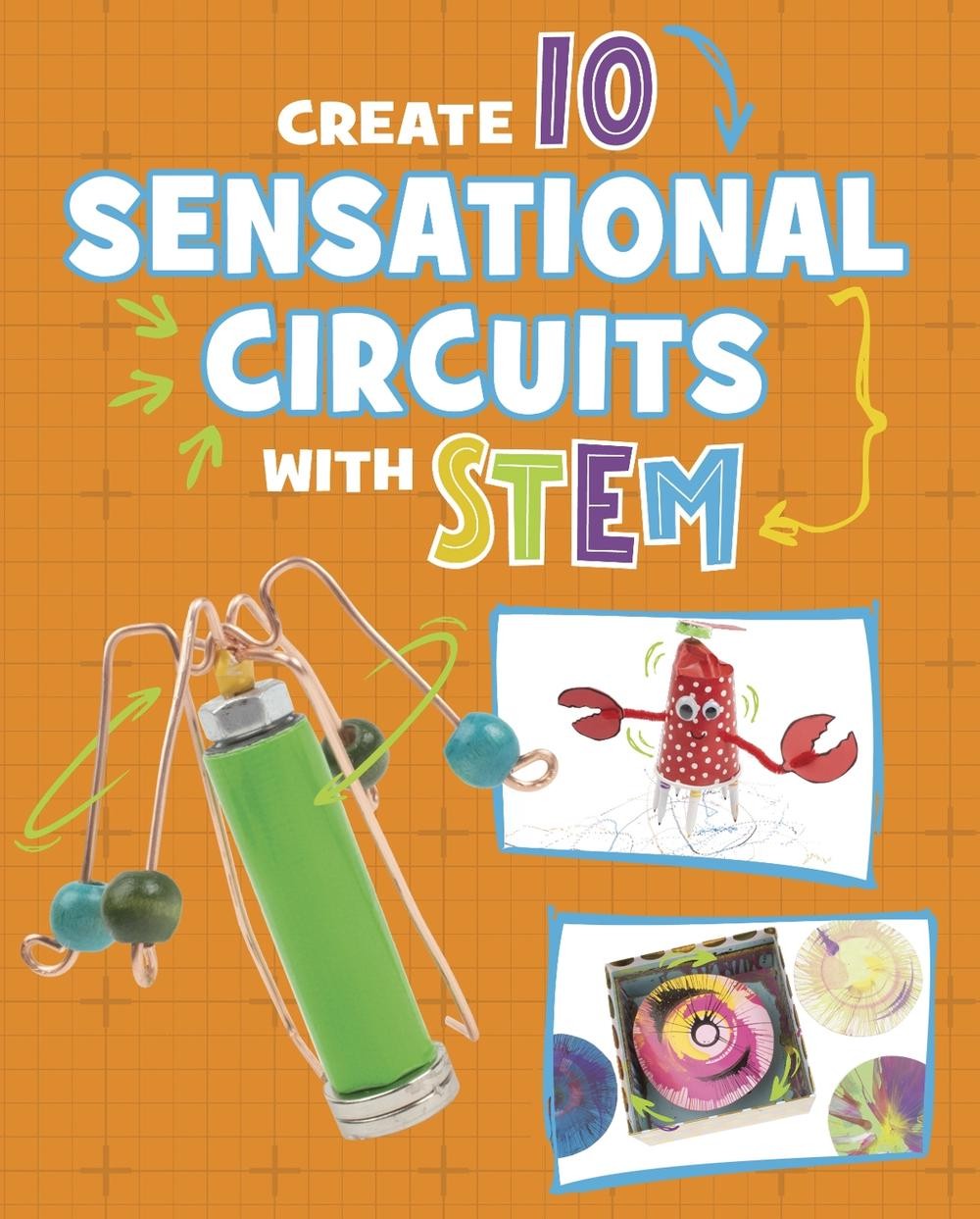 Create 10 Sensational Circuits with STEM by Chelsey Luciow (English) Hardcover B