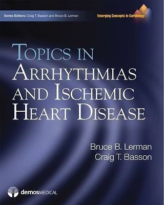 Topics in Arrhythmias and Ischemic Heart Disease (Emerging Concepts in Cardiol..