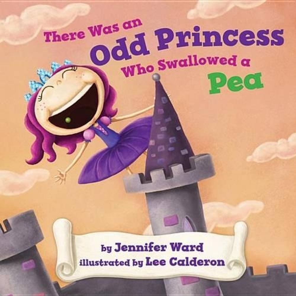 There was an Odd Princess who Swallowed a Pea by Jennifer Ward (English) Hardcov
