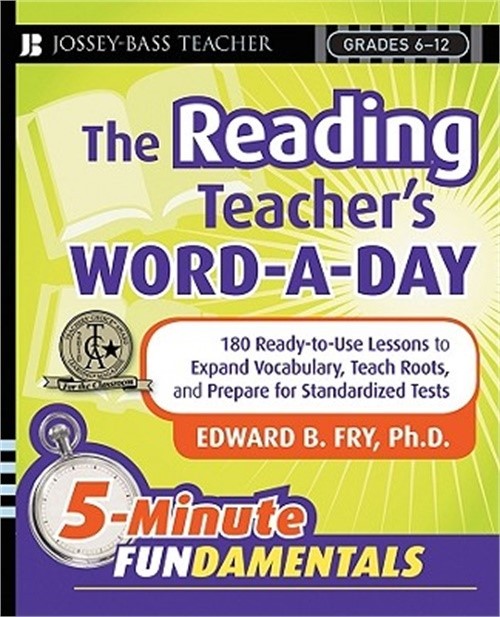 The Reading Teacher’s Word-A-Day Grades 6-12: 180 Ready-To-Use Lessons to Expand