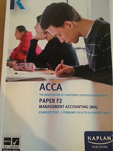 F2 Management Accounting MA – Complete Text: Paper F2 Paperback / softback Book
