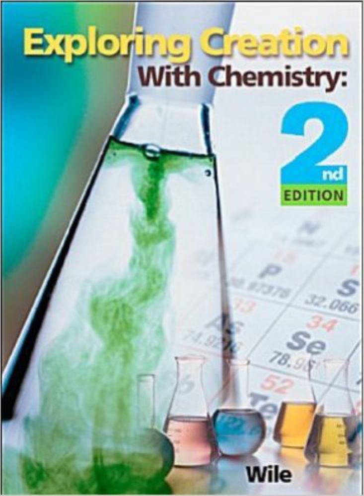 Exploring Creation With Chemistry 2nd Edition Hardcover Textbook By Jay L Wile