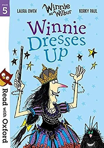 Read with Oxford: Stage 5: Winnie and Wilbur: Winnie Dresses Up by Owen, Laura